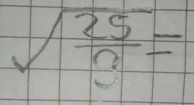 sqrt(frac 25)3=