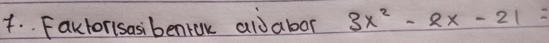 Faxtorisasibentak aidabor 3x^2-2x-21=