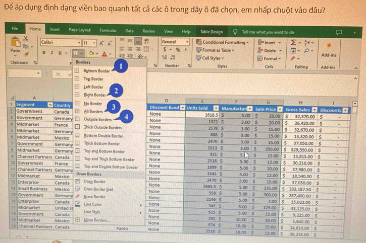 Để áp dụng định dạng viền bao quanh tất cả các ô trong dãy ô đã chọn, em nhấp chuột vào đâu?
P
C
30,216.00  s
4