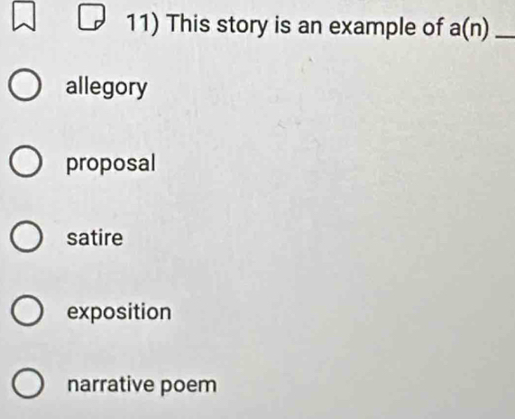 This story is an example of a(n) _
allegory
proposal
satire
exposition
narrative poem