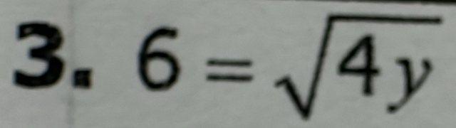 6=sqrt(4y)