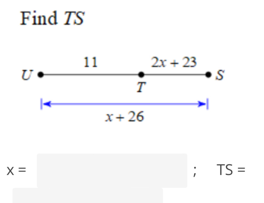 Find TS
11
2x+23
U
S
T
|
x+26
x=□ ;TS=