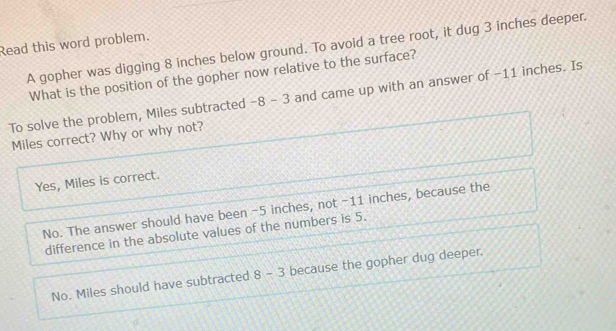 Read this word problem. A gopher was digging 8 inches below ground. To ...