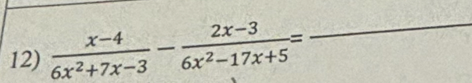  (x-4)/6x^2+7x-3 - (2x-3)/6x^2-17x+5 = _