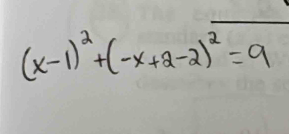 (x-1)^2+(-x+2-2)^2=9