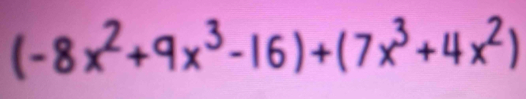 -8x +9x³-16)+(7x +4x)