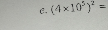 (4* 10^5)^2=