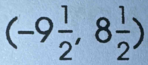 (-9 1/2 ,8 1/2 )