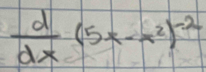  d/dx (5x-x^2)^-2