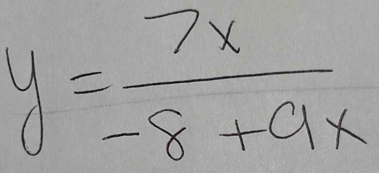 y= 7x/-8+9x 