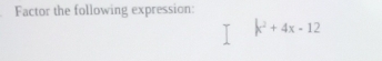 Factor the following expression:
k^2+4x-12