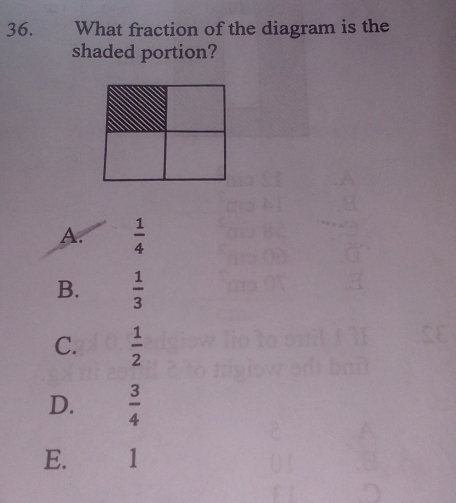 £What fraction of the diagram is the
shaded portion?
A.  1/4 
B.  1/3 
C.  1/2 
D.  3/4 
E. 1