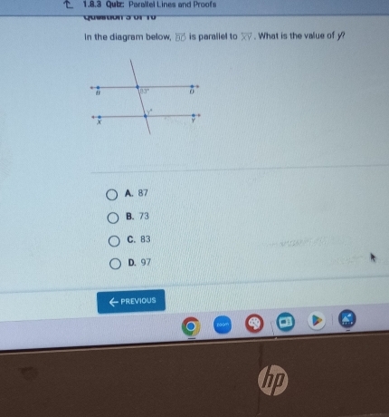 Parallel Lines and Proofs
Q  o n   a   u  
In the diagram below vector BO is paraliel to overleftrightarrow XY. What is the value of y
A. 87
B. 73
C. 83
D. 97
PREVIOUS