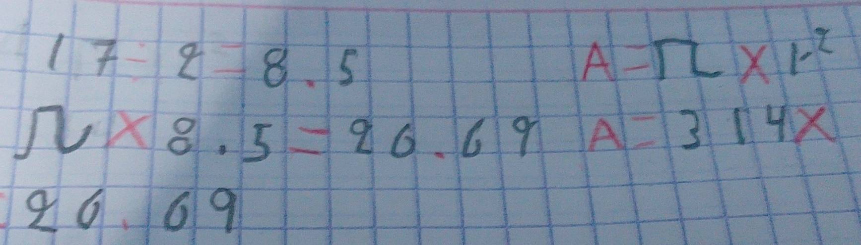 17228.5
A=π * r^2
n* 8* 8.5=26.69 A=314x
20.69