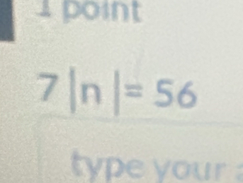 7ln =56
type your .