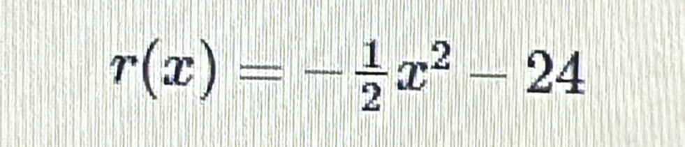 r(x)=- 1/2 x^2-24