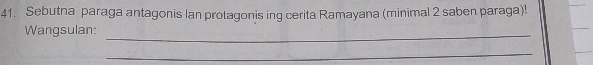 Sebutna paraga antagonis lan protagonis ing cerita Ramayana (minimal 2 saben paraga)! 
Wangsulan:_ 
_