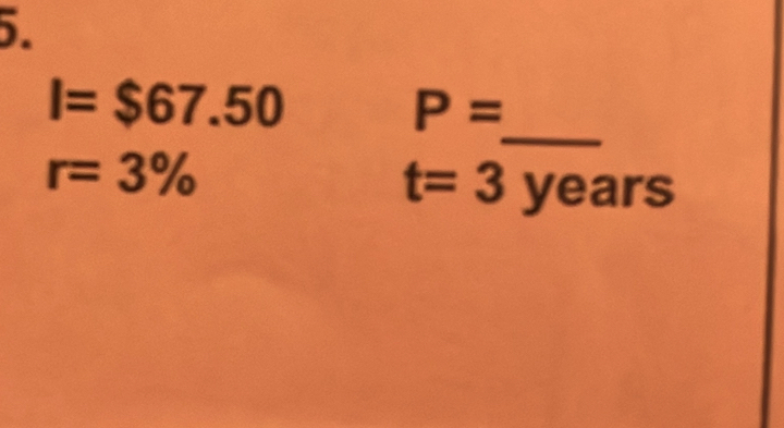 I=$67.50
_
P=
r=3%
t=3year S