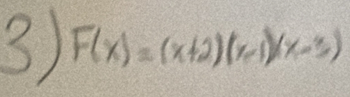 F(x)=(x+2)(x-1)(x-3)