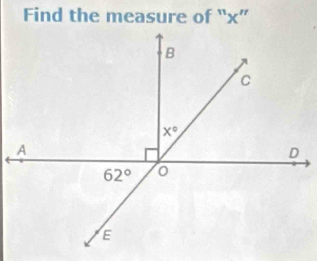 Find the measure of " X''