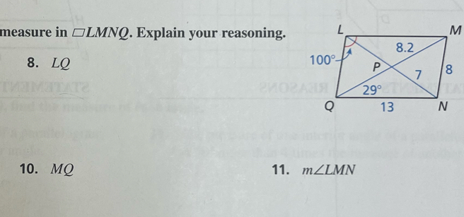 measure in □ LMNQ. Explain your reasoning.
8. LQ 
10. MQ 11. m∠ LMN