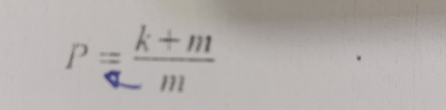 P=frac k+m -m