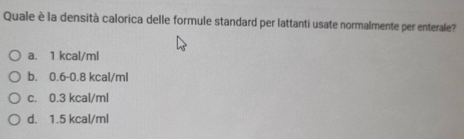 Risolto:Quale è la densità calorica delle formule standard per lattanti ...