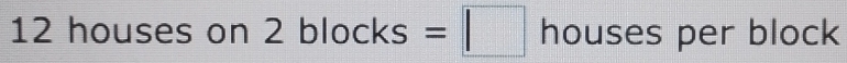 12 houses on 2 bloc ∠ c s=□ hc buses per block
