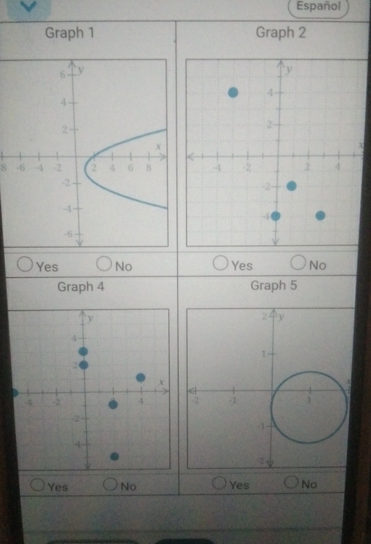 Español
Graph 1 Graph 2
X
8
Yes No Yes No
Graph 4 Graph 5
Yes No Yes No