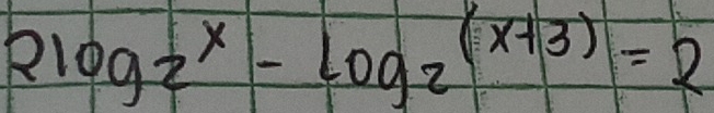 2log _2x-log _2(x+3)=2