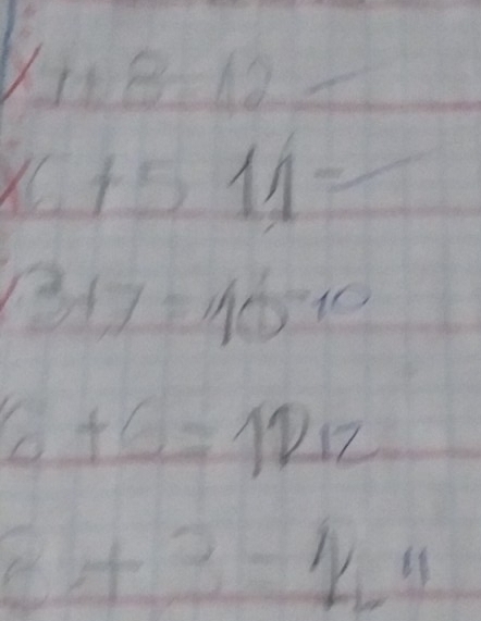 yan8=12
x6+511= x^(th)
13+7=110-10
6+6=1212
3+3-1/24