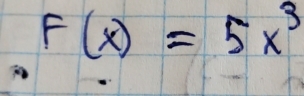 F(x)=5x^3