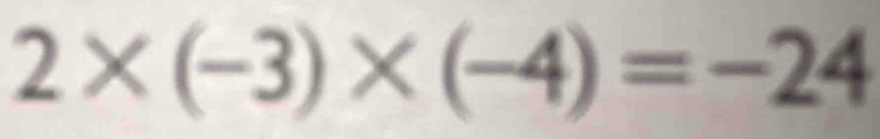 2* (-3)* (-4)=-24