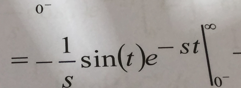 0 —
=- 1/s sin (t)e^(-st)|_0^-^∈fty 