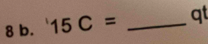 15C= _ 
qt