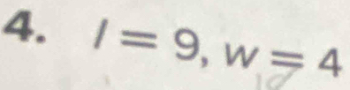 I=9, w=4