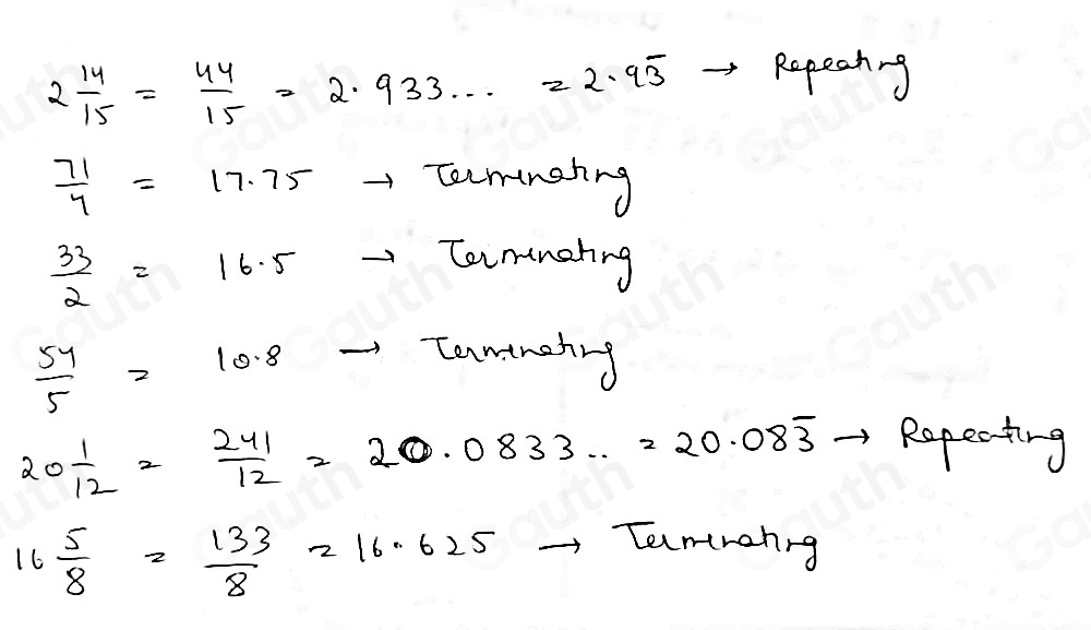 2 14/15 = 44/15 =2.933·s =2.95
Repeaning
 71/4 =17.75 Temnching
 33/2 =16.5 Cannahing
 54/5 =10.8
Cantneing
20 1/12 = 241/12 =20.0833·s =20.08overline 3 Ropesting
16 5/8 = 133/8 =16.625
Tamrenng