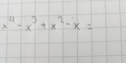 x^4-x^3+x^2-x=