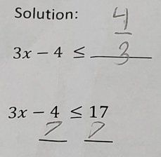 Solution: 
_ 3x-4≤
3x-4≤ 17
_ 
_