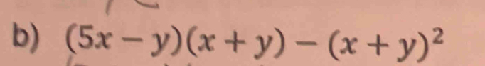 (5x-y)(x+y)-(x+y)^2