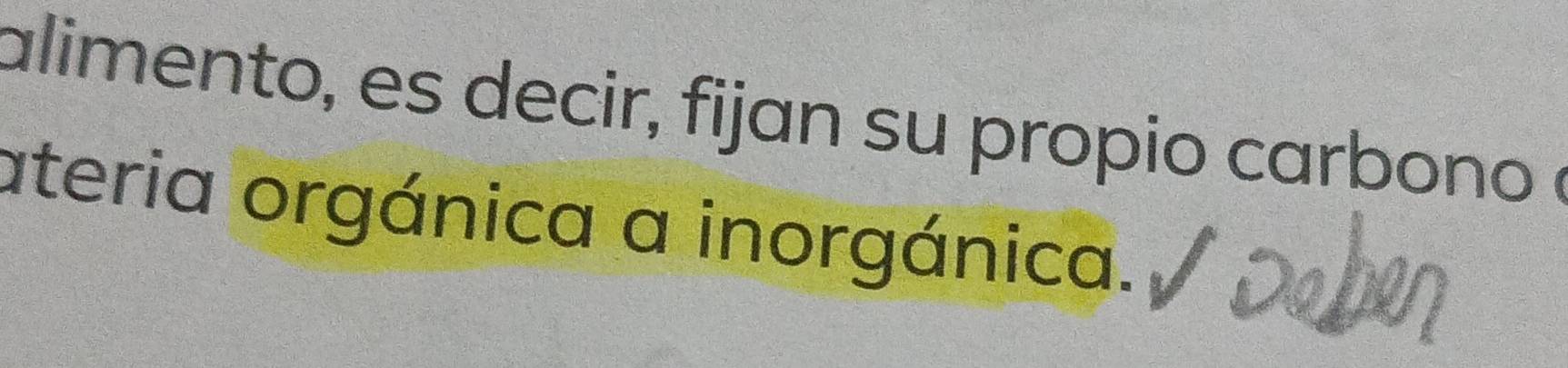 alimento, es decir, fijan su propio carbono é 
ateria orgánica a inorgánica.