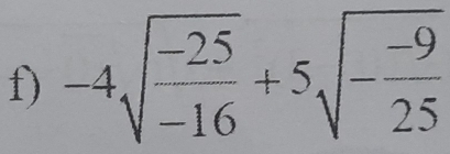 -4sqrt(frac -25)-16+5sqrt(-frac -9)25