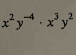 x^2y^(-4)· x^3y^2