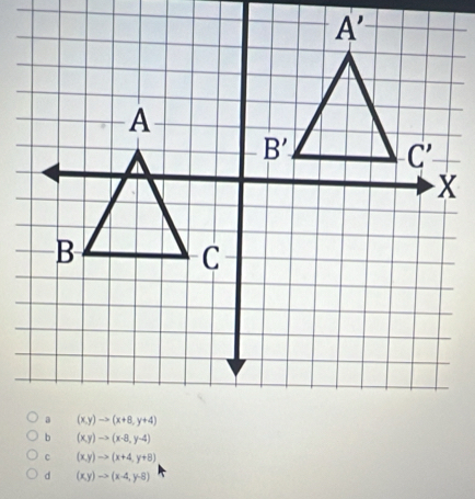 (x,y)to (x+4,y+8)
d (x,y)to (x-4,y-8)