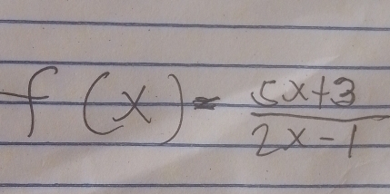 f(x)= (5x+3)/2x-1 