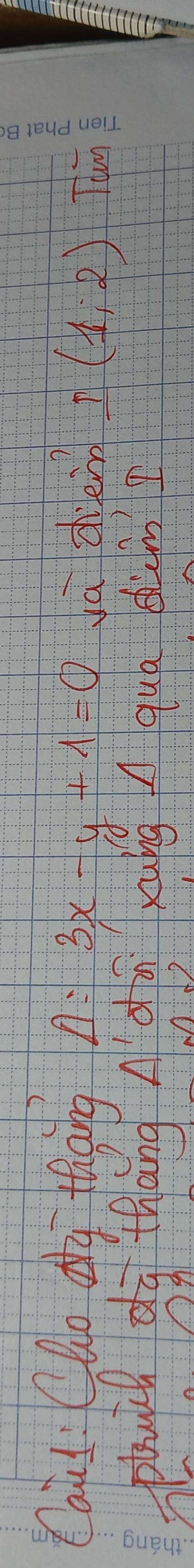 Caud Clo og figing A:3x-y+1=0 vá dhien I(1,2) Thm 
phucl do thāng Adig xung qua bm