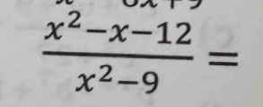  (x^2-x-12)/x^2-9 =