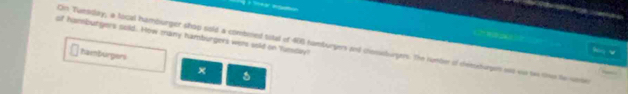 On Tansduy, a local hamburger phop sold a combined tistal of 488 hamburgers and chomsburgers. The numter of chemburgn sus sss twx timo to uoe 12) 62 72  
of hamburgers sold. How many hamburgers were sold on Yumday 
hn √ 
hamburgers 
x
