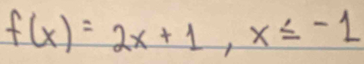 f(x)=2x+1, x≤ -1