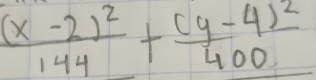 frac (x-2)^2144+frac (y-4)^2400